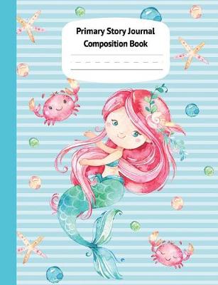 Book cover for Mermaid Naia Primary Story Journal Composition Book