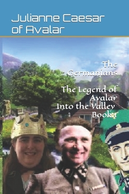 Book cover for The Germanians The Legend of Avalar Into the Valley Book