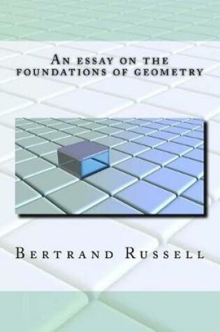 Cover of An Essay on the Foundations of Geometry
