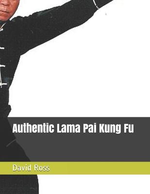 Book cover for Authentic Lama Pai Kung Fu