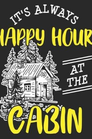 Cover of It's Always Happy Hour At The Cabin