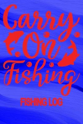 Book cover for Carry On Fishing - Fishing Log