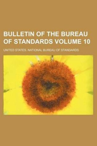 Cover of Bulletin of the Bureau of Standards Volume 10