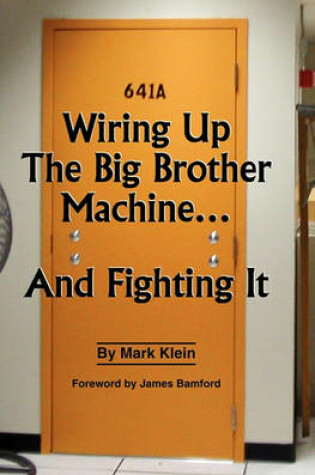 Cover of Wiring Up The Big Brother Machine...And Fighting It