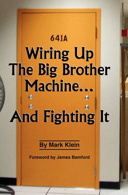 Book cover for Wiring Up The Big Brother Machine...And Fighting It