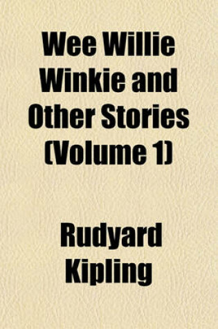 Cover of Wee Willie Winkie and Other Stories (Volume 1)