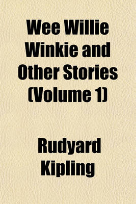 Book cover for Wee Willie Winkie and Other Stories (Volume 1)