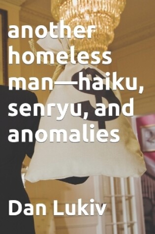 Cover of another homeless man-haiku, senryu, and anomalies