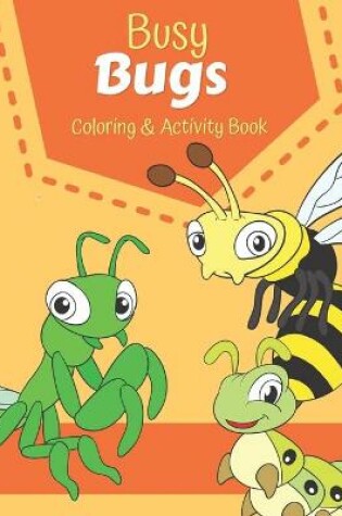 Cover of Busy Bugs Coloring & Activity Book