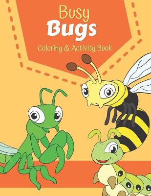 Book cover for Busy Bugs Coloring & Activity Book