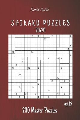 Book cover for Shikaku Puzzles - 200 Master Puzzles 20x20 vol.12