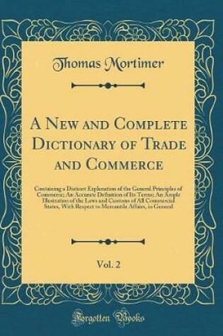 Cover of A New and Complete Dictionary of Trade and Commerce, Vol. 2