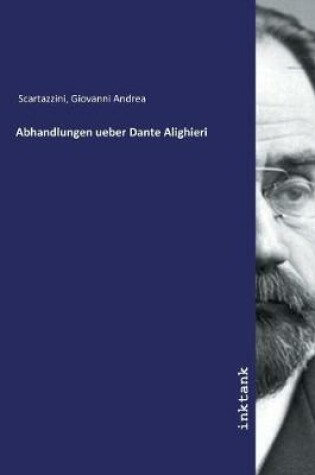 Cover of Abhandlungen ueber Dante Alighieri
