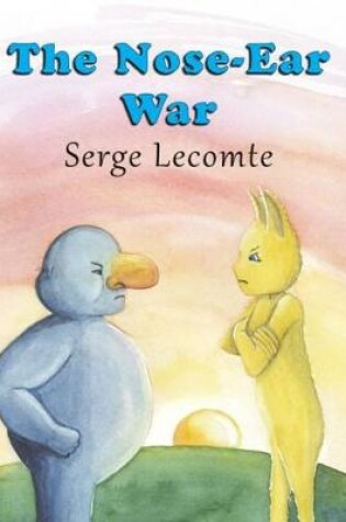 Cover of The Nose-Ear War