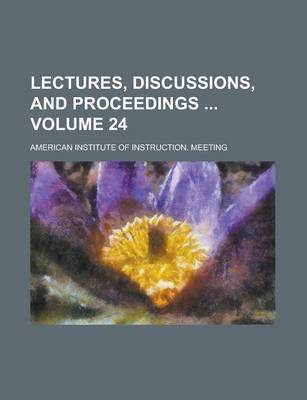 Book cover for Lectures, Discussions, and Proceedings Volume 24