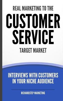 Cover of Real Marketing To The Customer Service Target Market