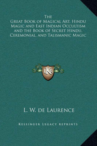 Cover of The Great Book of Magical Art, Hindu Magic and East Indian Occultism and the Book of Secret Hindu, Ceremonial, and Talismanic Magic