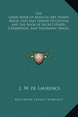 Book cover for The Great Book of Magical Art, Hindu Magic and East Indian Occultism and the Book of Secret Hindu, Ceremonial, and Talismanic Magic