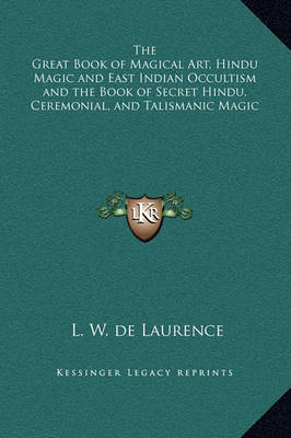 Cover of The Great Book of Magical Art, Hindu Magic and East Indian Occultism and the Book of Secret Hindu, Ceremonial, and Talismanic Magic