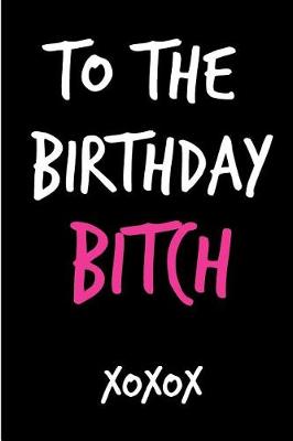 Book cover for To the Birthday Bitch