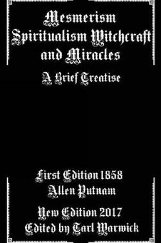 Cover of Mesmerism, Spiritualism, Witchcraft, and Miracles