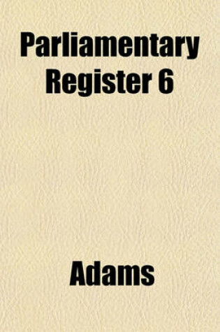 Cover of Parliamentary Register 6