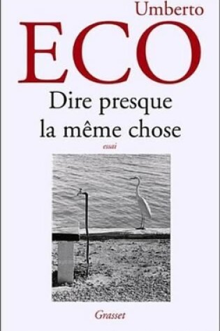 Cover of Dire Presque La Meme Chose