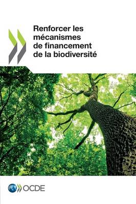 Book cover for Renforcer Les Mecanismes de Financement de La Biodiversite