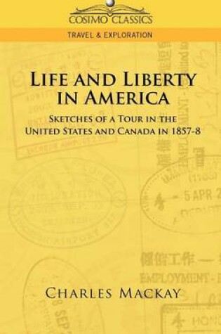 Cover of Life and Liberty in America, Sketches of a Tour in the United States and Canada in 1857-8