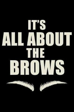 Cover of It's All About The Brows