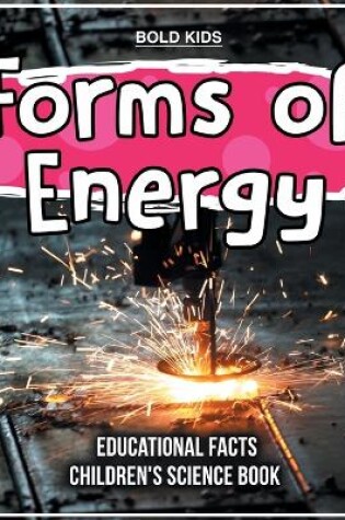 Cover of Forms of Energy Educational Facts Children's Science Book