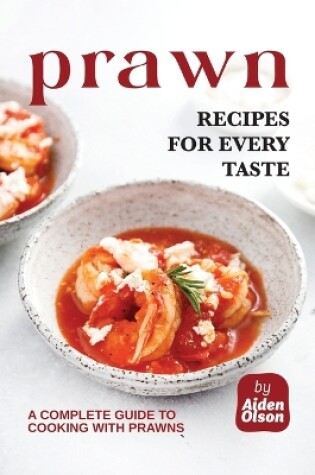 Cover of Prawn Recipes for Every Taste