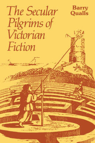 Cover of The Secular Pilgrims of Victorian Fiction