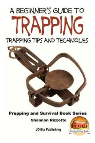 Cover of A Beginner's Guide to Trapping