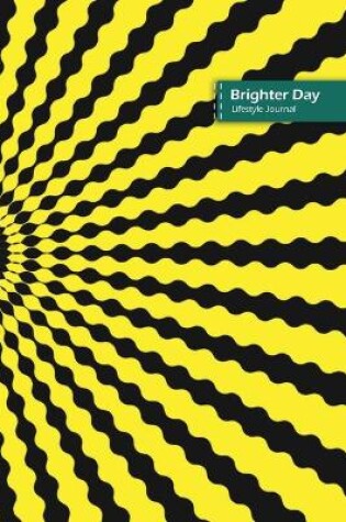 Cover of Brighter Day Lifestyle Journal, Blank Write-in Notebook, Dotted Lines, Wide Ruled, Size (A5) 6 x 9 In (Yellow II)