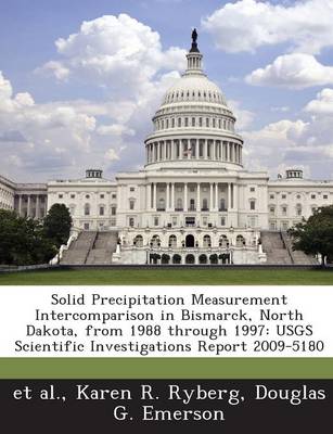 Book cover for Solid Precipitation Measurement Intercomparison in Bismarck, North Dakota, from 1988 Through 1997