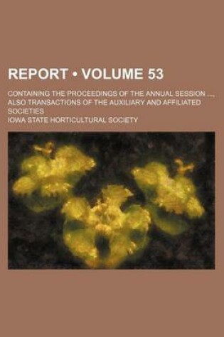 Cover of Report (Volume 53); Containing the Proceedings of the Annual Session, Also Transactions of the Auxiliary and Affiliated Societies