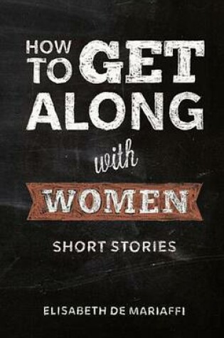 Cover of How to Get Along with Women