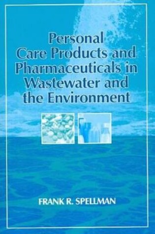 Cover of Personal Care Products and Pharmaceuticals in Wastewater and the Environment