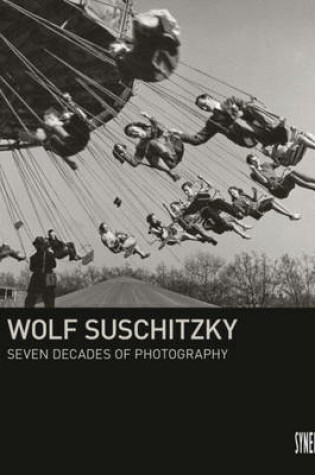 Cover of Wolf Suschitzky - Seven Decades of Photography