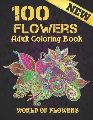 Book cover for Adult Coloring Book 100 New Flowers