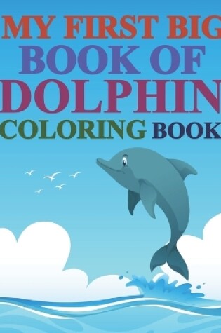 Cover of Book Of Dolphin Coloring Book
