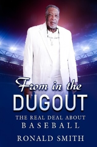 Cover of From in the Dugout, The Real Deal About Baseball