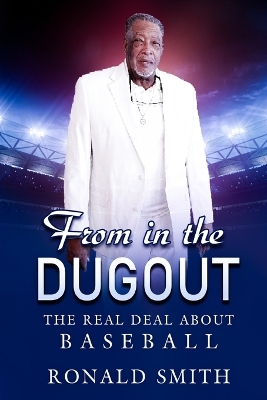 Book cover for From in the Dugout, The Real Deal About Baseball