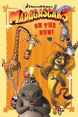 Book cover for Madagascar 3: On the Run!