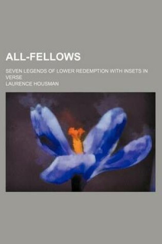 Cover of All-Fellows; Seven Legends of Lower Redemption with Insets in Verse