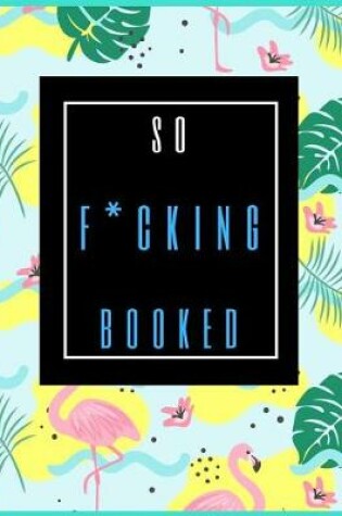 Cover of So Fucking Booked