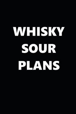 Book cover for 2020 Daily Planner Funny Humorous Whisky Sour Plans 388 Pages