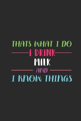 Book cover for Thats What I Do I Drink Milk And I Know Things