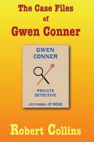 Cover of The Case Files of Gwen Conner